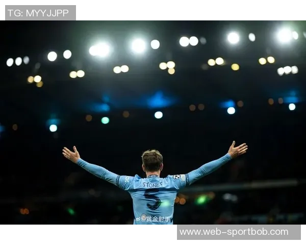 斯通斯在瓜迪奥拉的曼城中表现出色令人惋惜的结局让人心痛